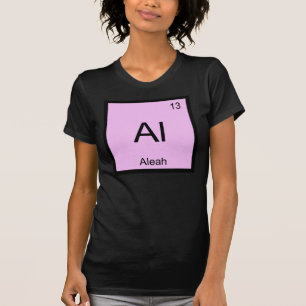 Aleah Name Chemistry Element Periodic Table T-Shirt