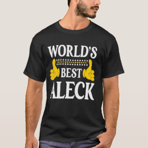 Aleck Personal Name Funny First Name World's Best  T-Shirt