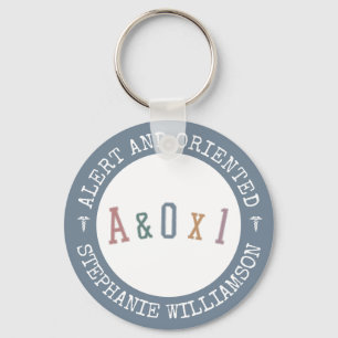 Alert and Orientated to Person A&OX1 Nurse Custom Key Ring
