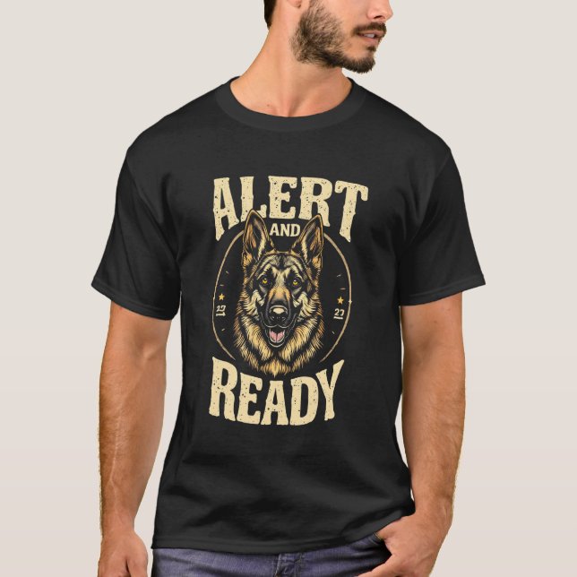 ALERT AND READY German Shepherd T-Shirt (Front)