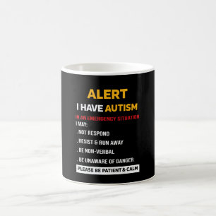 Alert I Have Autism in an Emergency Situation Awar Coffee Mug