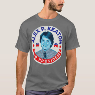 Alex P Keaton For President T-Shirt