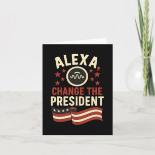 Alexa Change The Presidend Card