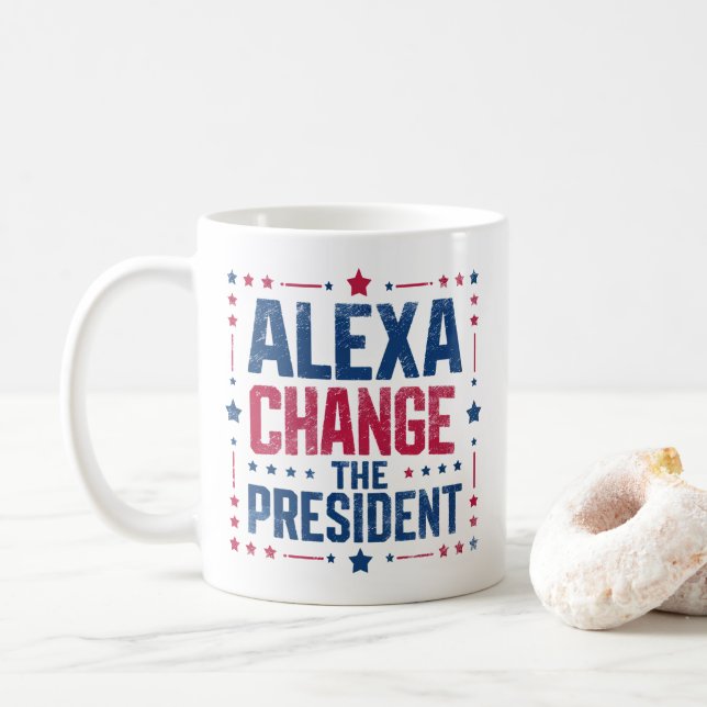 Alexa Change The President Funny Political Coffee Mug (With Donut)