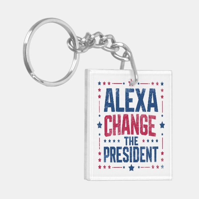 Alexa Change The President Funny Political Key Ring (Front Left)