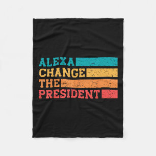 Alexa Change The President Trump Funny Elections Q Fleece Blanket