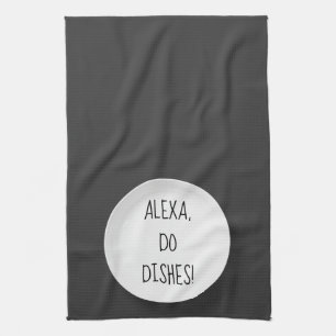 Alexa Command humour for washing dishes Tea Towel