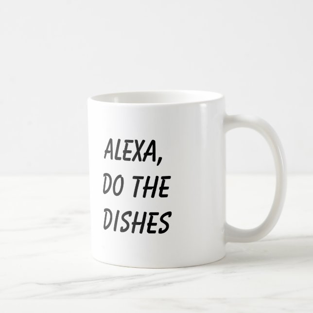 Alexa, Do the Dishes Coffee Mug (Right)