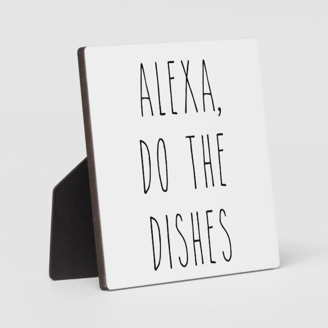 Alexa do the dishes | Kitchen Farmhouse Sign Plaque (Front)
