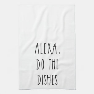Alexa Do the Dishes Rae Dunn Inspired Tea Towel