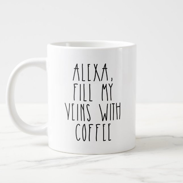 Alexa Fill my Veins with Coffee Rae Dunn Inspired Large Coffee Mug (Left)