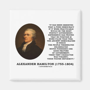 Alexander Hamilton Democracy Experience Tyranny Magnet