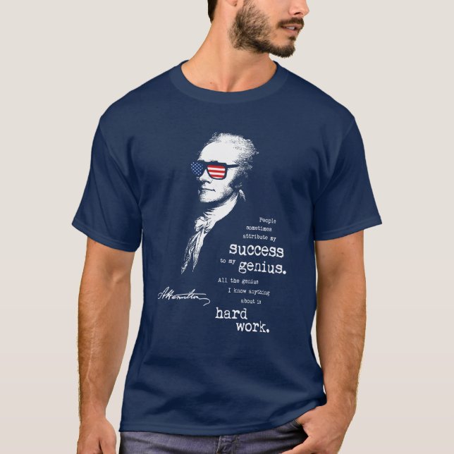 Alexander Hamilton Quote Saying. Motivational Gift T-Shirt (Front)