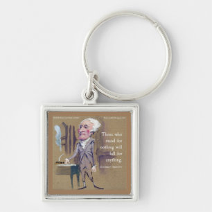 Alexander Hamilton "Stand For Something" Quote Key Ring