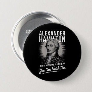 Alexander Hamilton Wrote 51 Essays In 6 Months  7.5 Cm Round Badge