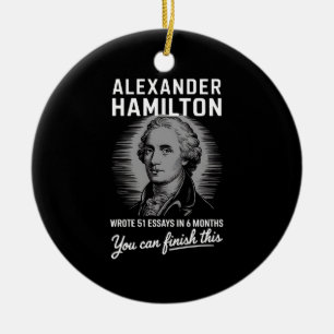 Alexander Hamilton Wrote 51 Essays In 6 Months  Ceramic Tree Decoration