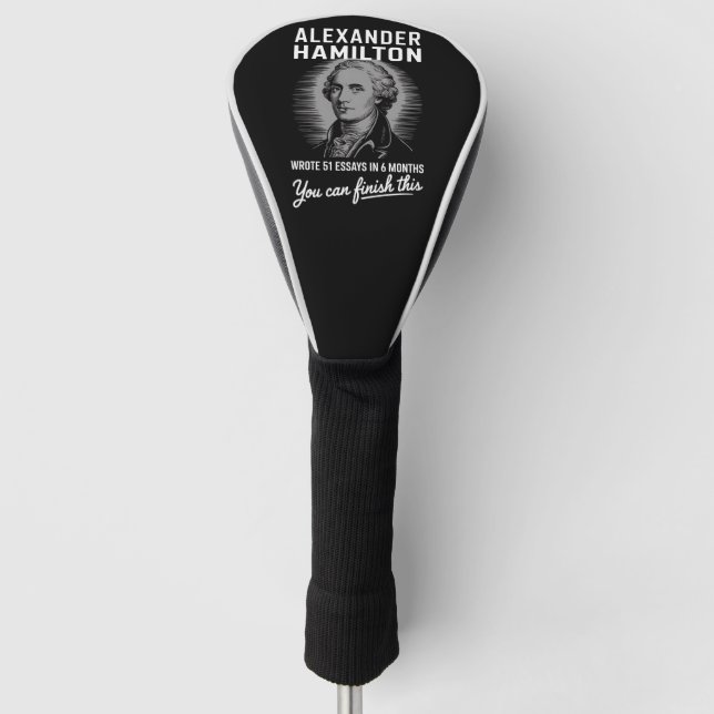 Alexander Hamilton Wrote 51 Essays In 6 Months  Golf Head Cover (Front)