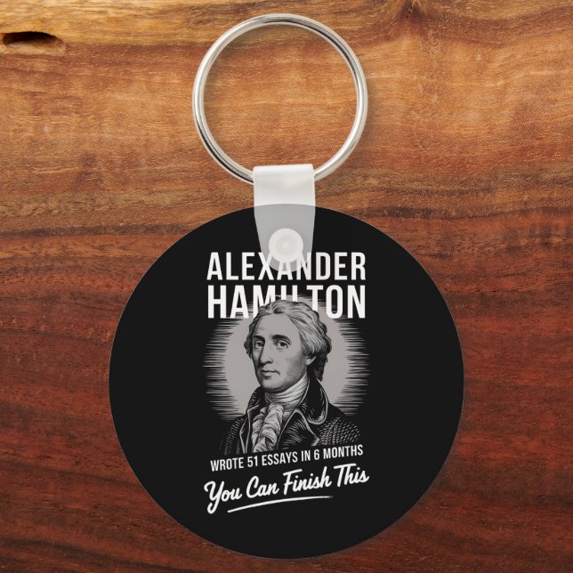 Alexander Hamilton Wrote 51 Essays In 6 Months  Key Ring (Front)