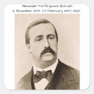 Alexander Porfiryevich Borodin 1865 Square Sticker