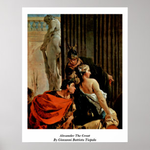 Alexander The Great By Giovanni Battista Tiepolo Poster