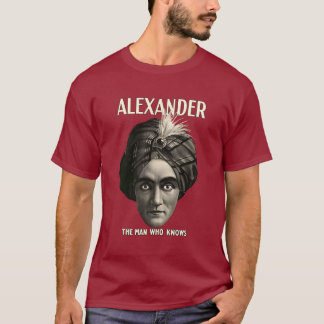 Alexander - The Man Who Knows T-Shirt