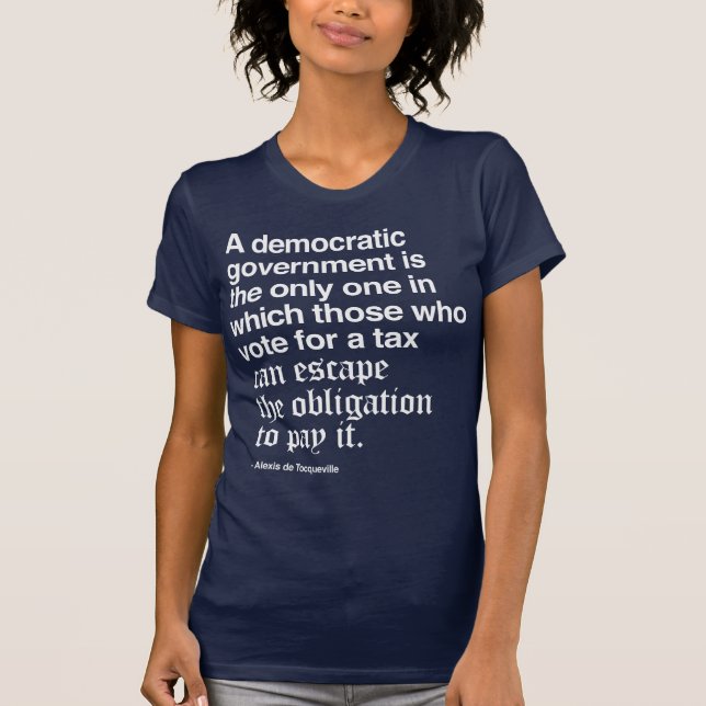 Alexis de Tocqueville Quote T-Shirt (Front)