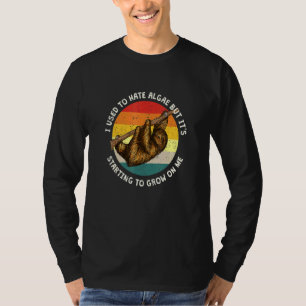 Algae Starting To Grow On Me Sloth Antisocial Slot T-Shirt