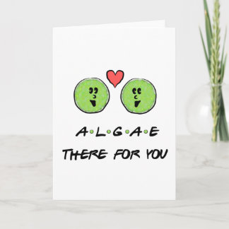 Algae there for you - Science Valentine's Day Card