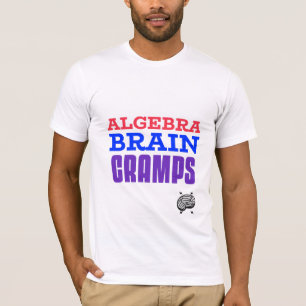 Algebra Brain Cramps Math Algebra Teacher T-Shirt