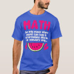 Algebra Math Teacher Mathematics Science Humour T-Shirt<br><div class="desc">Algebra Math Teacher Mathematics Science Humour .Check out our Math t shirts selection for the very best in unique or custom,  handmade pieces from our clothing shops.</div>