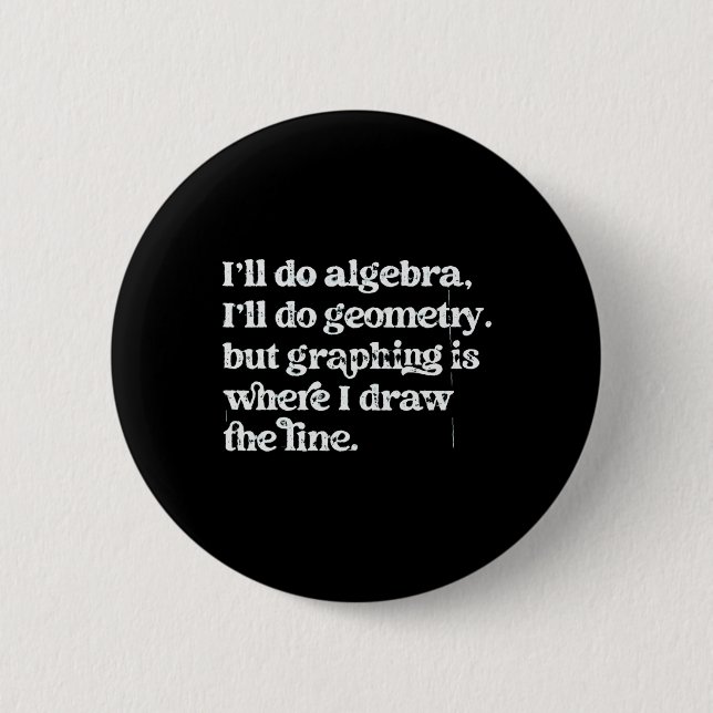 Algebra Teacher Funny Math Teacher T Graphing Geom 6 Cm Round Badge (Front)