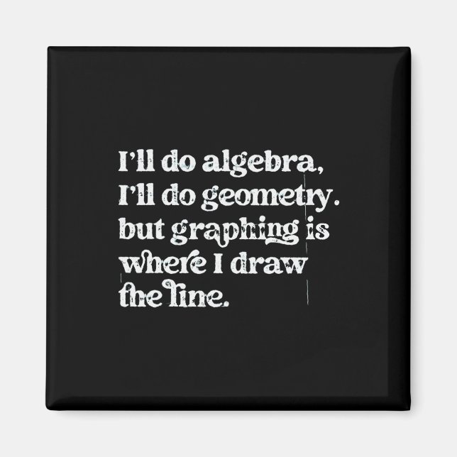 Algebra Teacher Funny Math Teacher T Graphing Geom Magnet (Front)