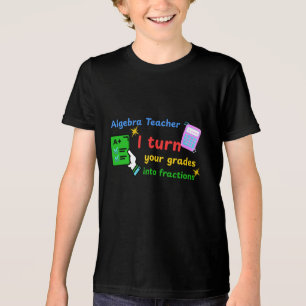 Algebra Teacher I Turn Your Grades Into Fractions  Tri-Blend Shirt