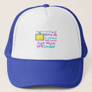 Algebra teacher same as a normal Math teacher Trucker Hat