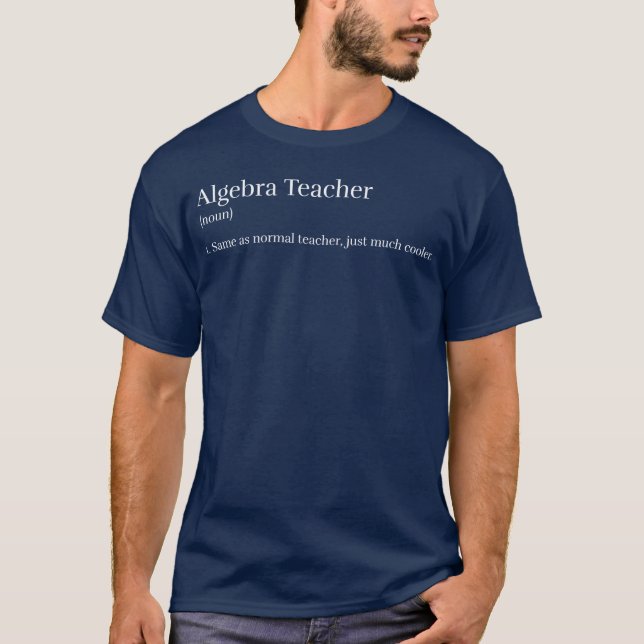 Algebraeacher Just Much Cooler funny T-Shirt (Front)