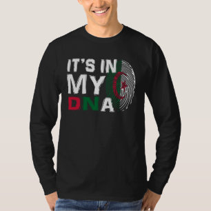 Algeria Flag Algeria  It s In My DNA  1 T-Shirt