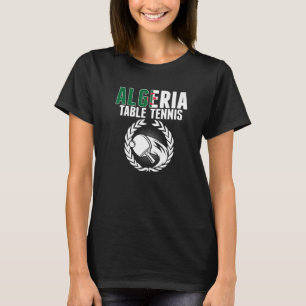 Algeria Table Tennis   Algerian Ping Pong Supporte T-Shirt