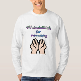 Alhamdulillah for everything  T-Shirt