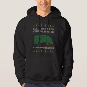 Ali I Want For Christmas Is A Hippopotamus Ugly Sw Hoodie