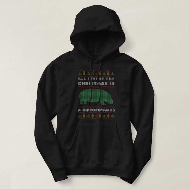 Ali I Want For Christmas Is A Hippopotamus Ugly Sw Hoodie (Design Front)