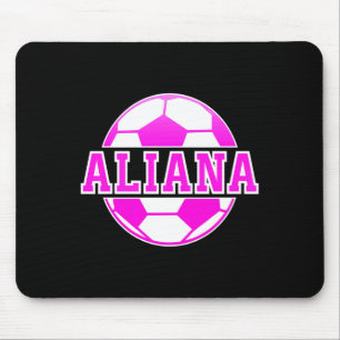 Aliana Name Girls Soccer Play Football Sports Fan Mouse Pad