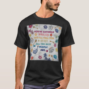 Alice In Wonderland Bonkers Quote T-Shirt