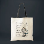 Alice in Wonderland Quotes Tote Bag<br><div class="desc">“It’s no use going back to yesterday,  because I was a different person then.” 
― Lewis Carroll,  Alice in Wonderland</div>