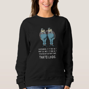 Alice In Wonderland  Tweedles  Thats Logic Sweatshirt