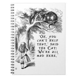 Alice in Wonderland - We're all mad here Spiral Notebook