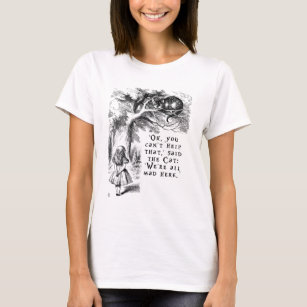 Alice in Wonderland - We're all mad here T-Shirt