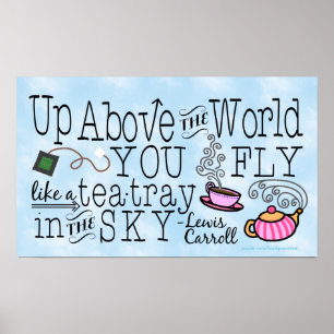Alice in Wonderland Whimsical Tea Carroll Quote Poster