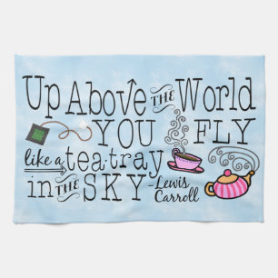 Alice in Wonderland Whimsical Tea Carroll Quote Tea Towel