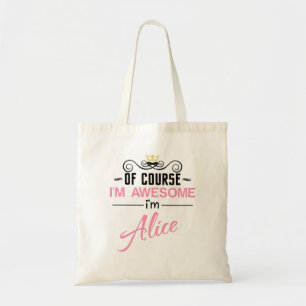 Alice Of Course I'm Awesome I'm Alice Tote Bag
