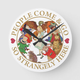Alice - People Come and Go So Strangely here Round Clock